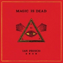 Magic Is Dead by Ian Frisch