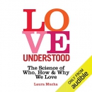 Love Understood: The Science of Who, How and Why We Love by Laura Mucha