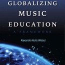 Globalizing Music Education: A Framework by Alexandra Kertz-Welzel