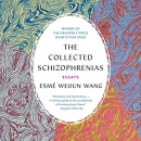 The Collected Schizophrenias by Esme Weijun Wang