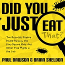 Did You Just Eat That? by Paul Dawson