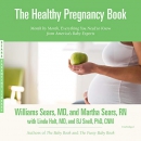 The Healthy Pregnancy Book by William Sears