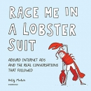 Race Me in a Lobster Suit by Kelly Mahon