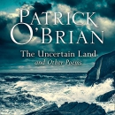 The Uncertain Land and Other Poems by Patrick O'Brian