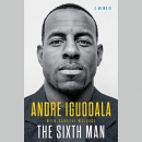 The Sixth Man by Andre Iguodala
