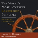 The World's Most Powerful Leadership Principle by James C. Hunter