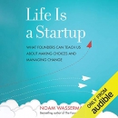 Life Is a Startup by Noam Wasserman