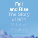 Fall and Rise: The Story of 9-11 by Mitchell Zuckoff