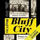 Bluff City: The Secret Life of Photographer Ernest Withers by Preston Lauterbach