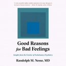 Good Reasons for Bad Feelings by Randolph M. Nesse