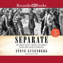 Separate: The Story of Plessy V. Ferguson by Steve Luxenberg