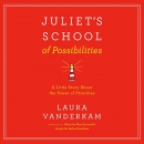 Juliet's School of Possibilities by Laura Vanderkam