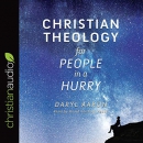 Christian Theology for People in a Hurry by Daryl Aaron
