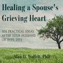 Healing a Spouse's Grieving Heart by Alan D. Wolfelt