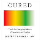 Cured: Strengthen Your Immune System and Heal Your Life by Jeffrey Rediger