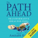 The Path Ahead: Transformative Ideas for India by Amitabh Kant