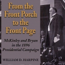 From the Front Porch to the Front Page by William D. Harpine
