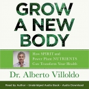 Grow a New Body by Alberto Villoldo