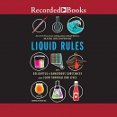 Liquid Rules by Mark Miodownik