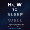 How to Sleep Well by Neil Stanley