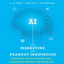 AI for Marketing and Product Innovation by A.K. Pradeep