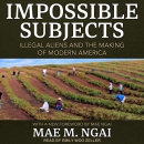 Impossible Subjects by Mae M. Ngai