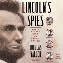 Lincoln's Spies: Their Secret War to Save a Nation by Douglas Waller