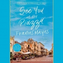 See You in the Piazza: New Places to Discover in Italy by Frances Mayes