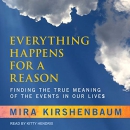 Everything Happens for a Reason by Mira Kirshenbaum