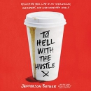 To Hell with the Hustle by Jefferson Bethke