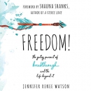 Freedom: The Gutsy Pursuit of Breakthrough and the Life Beyond It by Jennifer Renee Watson