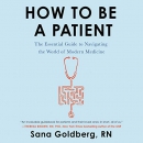 How to Be a Patient by Sana Goldberg