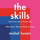 The Skills: From First Job to Dream Job by Mishal Husain