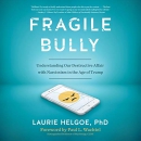 Fragile Bully by Laurie Helgoe