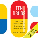 Ten Drugs by Thomas Hager