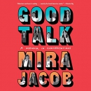 Good Talk: A Memoir in Conversations by Mira Jacob