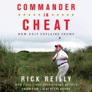 Commander in Cheat: How Golf Explains Trump by Rick Reilly