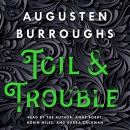 Toil & Trouble by Augusten Burroughs