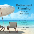 Retirement Planning in Eight Easy Steps by Joel Kranc