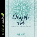 Disciple Her by Kandi Gallaty