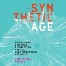 The Synthetic Age by Christopher J. Preston