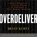 Overdeliver by Brian Kurtz