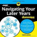 Navigating Your Later Years for Dummies by Carol Levine