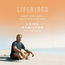 Liferider: Heart, Body, Soul, and Life Beyond the Ocean by Laird Hamilton