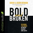 Bold and Broken by David Benham