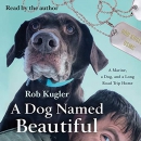 A Dog Named Beautiful by Rob Kugler