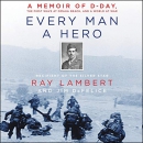 Every Man a Hero by Ray Lambert