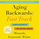 Aging Backwards by Miranda Esmonde-White