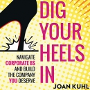 Dig Your Heels In by Joan Kuhl