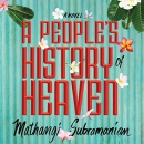 A People's History of Heaven by Mathangi Subramanian